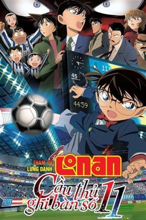 Thám Tử Lừng Danh Conan Movie 16 Tiền Đạo Thứ 11 Thám Tử Lừng Danh Conan Movie 16 Tiền Đạo Thứ 11